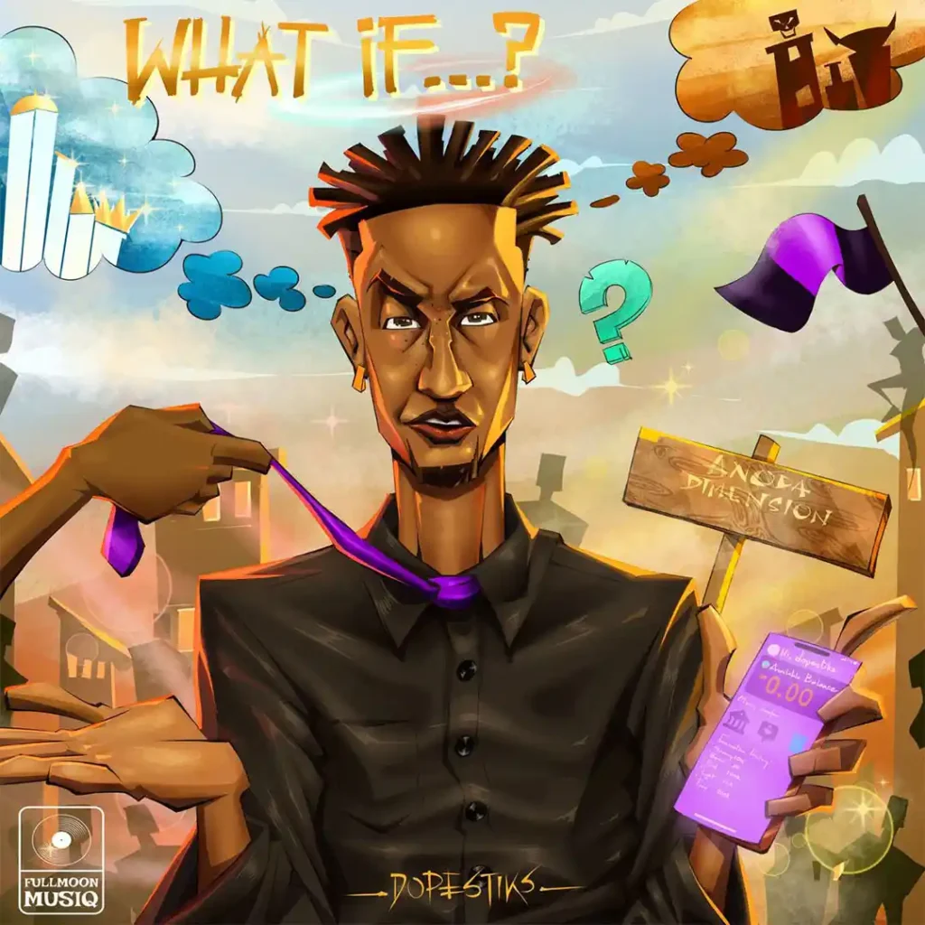 Dopestiks – WHAT IF