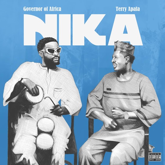 Governor Of Africa – Nika ft. Terry Apala