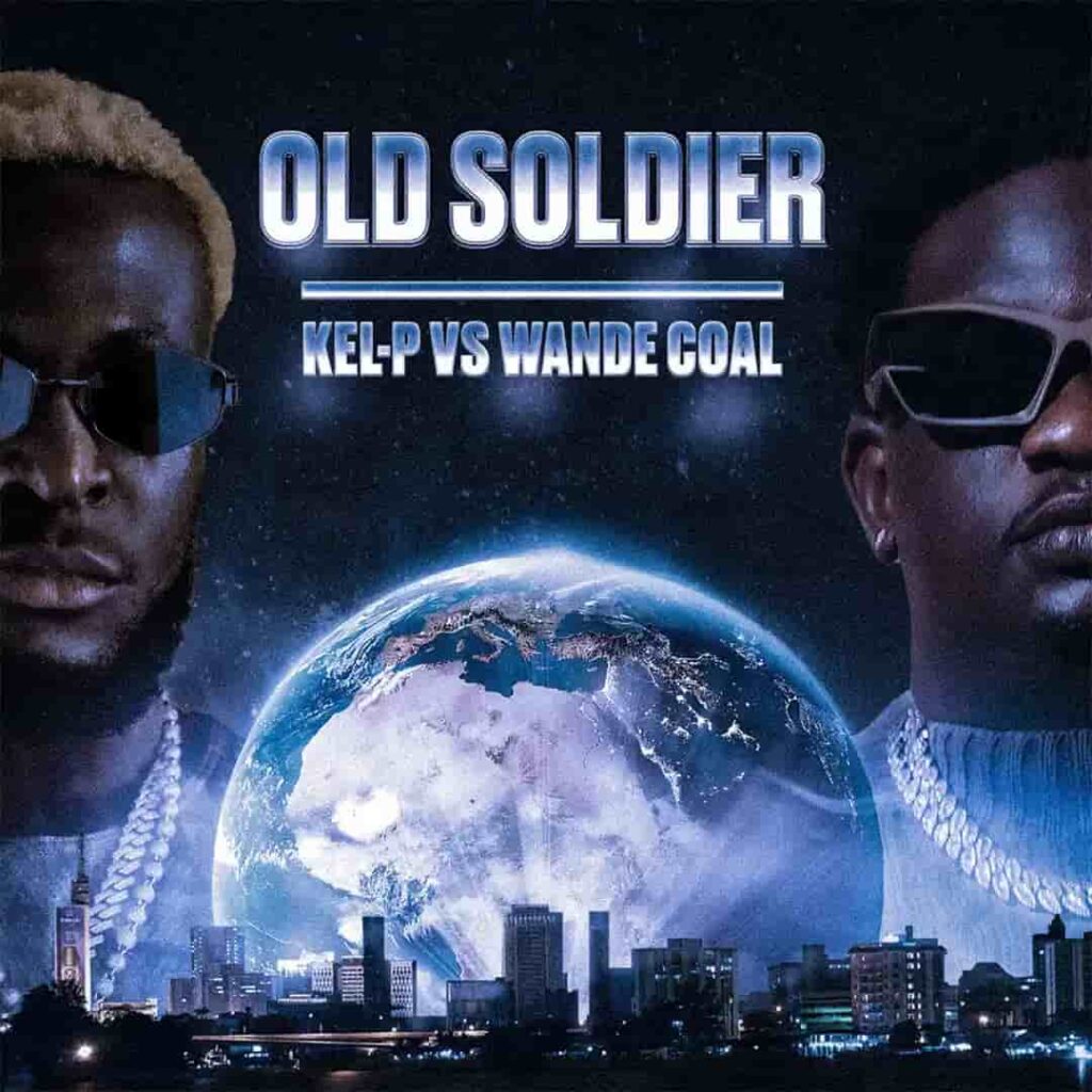 Kel-P - Old Soldier ft. Wande Coal