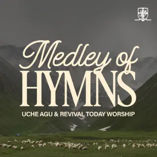 Uche Agu – Medley of Hymns (Live) ft. Revival Today Worship