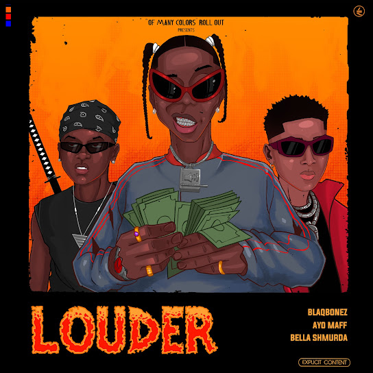 Blaqbonez – Louder ft. Ayo Maff & Bella Shmurda